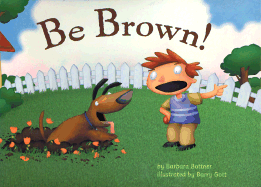 Be Brown!