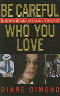 Be Careful Who You Love: Inside the Michael Jackson Case