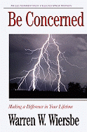Be Concerned (Minor Prophets): Making a Difference in Your Lifetime
