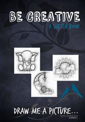 Be Creative - A Sketch Book - Mitchell-Jones, Rogena