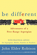 Be Different: Adventures of a Free-Range Aspergian