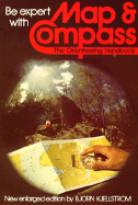 Be Expert with Map and Compass: The Complete "Orienteering" Handbook