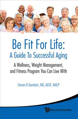 Be Fit for Life: A Guide to Successful.. - Gambert Steven R