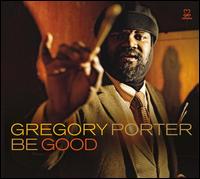 Be Good - Gregory Porter