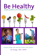 Be Healthy: Simple Guidelines for Lifelong Well-Being