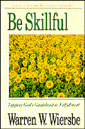 Be Skillful (Proverbs): Tapping God's Guidebook to Fulfillment