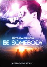 Be Somebody - Joshua Caldwell