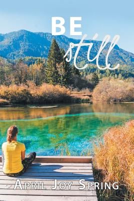 Be Still - Spring, April Joy