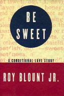 Be Sweet: A Conditional Love Story