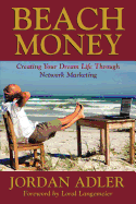 Beach Money: Creating Your Dream Life Through Network Marketing