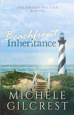 Beachfront Inheritance (Solomons Island Book One): Beachfront Inheritance - Gilcrest, Michele