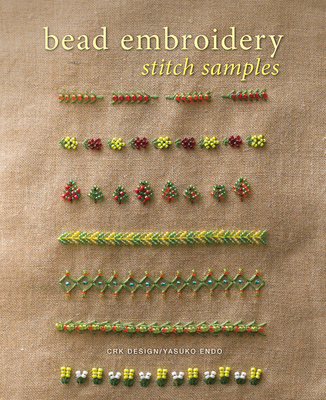 Bead Embroidery Stitch Samples - Endo, Yasuko, and Design, CRK