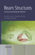 Beam Structures: Classical and Advanced Theories