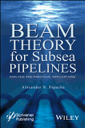 Beam Theory for Subsea Pipelines: Analysis and Practical Applications