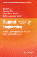 Beamed-mobility Engineering: Wireless-power Beaming to Aircrafts, Spacecrafts and Rockets