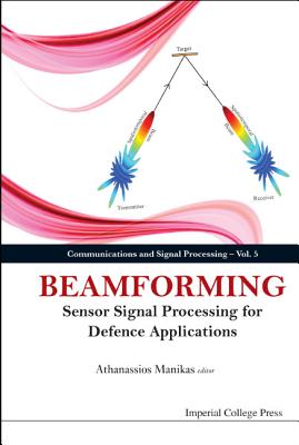 Beamforming: Sensor Signal Process for Defence Applications - Manikas Athanassios