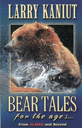 Bear Tales for the Ages: From Alaska and Beyond