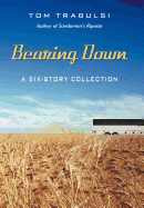 Bearing Down: A Six-Story Collection
