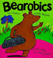Bearobics: A Hip-Hop Counting Story