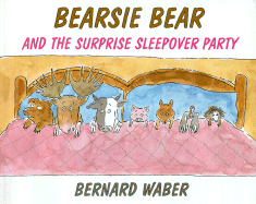 Bearsie Bear and the Surprise Sleepover Party