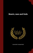 Beasts, Men and Gods