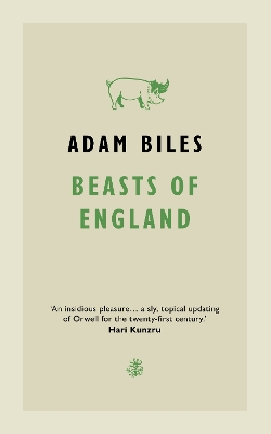 Beasts of England - Biles, Adam