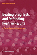 Beating Drug Tests and Defending Positive Results: A Toxicologist's Perspective