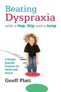 Beating Dyspraxia with a Hop, Skip and a Jump: A Simple Exercise Program for Home and School