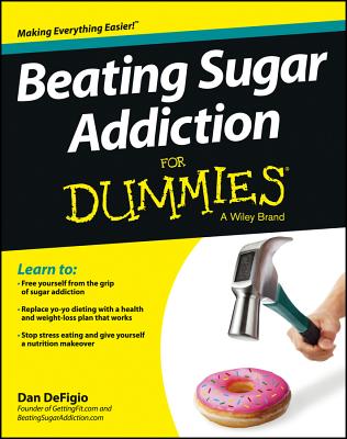Beating Sugar Addiction For Dummies - Defigio, Dan