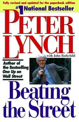 Beating the Street - Lynch, Peter, and Rothchild, John