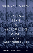 Beating Time & Measuring Music in the Early Modern Era