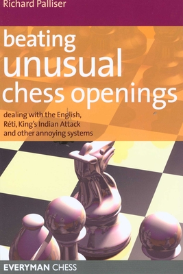 Beating Unusual Chess Openings - Palliser, Richard