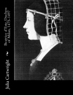 Beatrice D?este, Duchess of Milan, 1475-1497