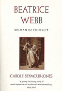 Beatrice Webb: Woman of Conflict