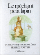 Beatrix Potter: Le Mechant Petit Lapin