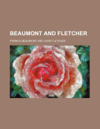 Beaumont and Fletcher;