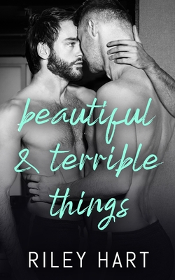 Beautiful and Terrible Things - Hart, Riley