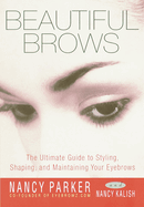 Beautiful Brows: The Ultimate Guide to Styling, Shaping, and Maintaining Your Eyebrows