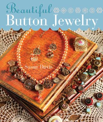 Beautiful Button Jewelry - Davis, Susan, M.D.