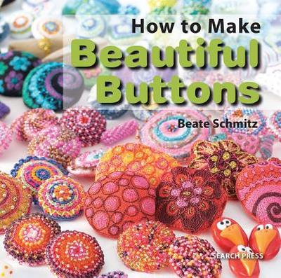 Beautiful Buttons - Schmitz, Beate