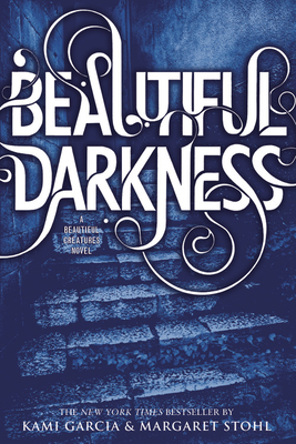 Beautiful Darkness - Garcia, Kami, and Stohl, Margaret