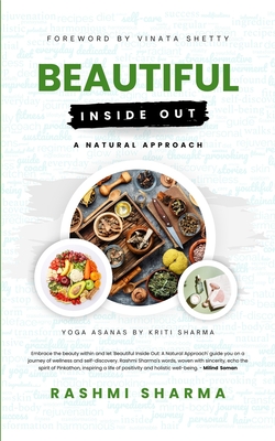 Beautiful Inside Out: A Natural Approach - Sharma, Rashmi