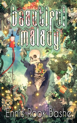 Beautiful Malady - Bashe, Ennis Rook