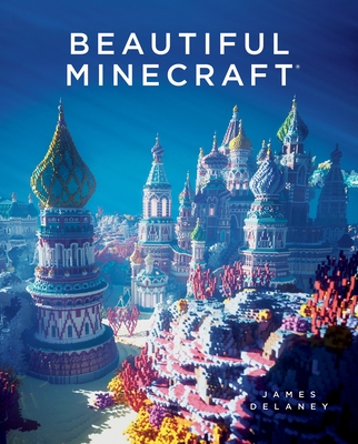 Beautiful Minecraft - Delaney, James