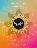 Beautiful News: Positive Trends, Uplifting Stats, Creative Solutions