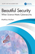 Beautiful Security: When Science Meets Cybersecurity