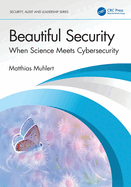 Beautiful Security: When Science Meets Cybersecurity