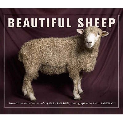 Beautiful Sheep - Dun, Kathryn, and Farnham, Paul (Photographer)