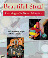 Beautiful Stuff!: Learning with Found Materials