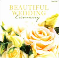 Beautiful Wedding: Ceremony - Empire Brass (brass ensemble); Joel Brown (guitar); John Sauer (keyboards); Joseph Silverstein (violin);...
